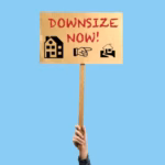 Downsize now!